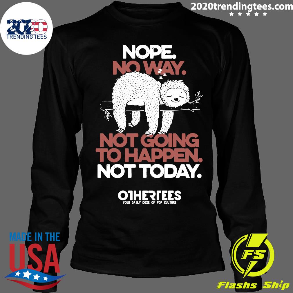 Monkey Nope No Way Not Going To Happen Today - Adult & Kids T-Shirts, Sweatshirts & Hoodies apparel design preview 4