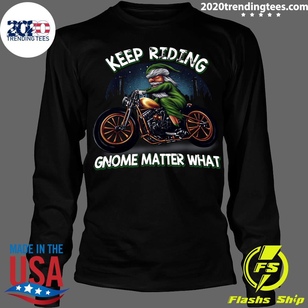 Motorcycle Keep Riding Gnome Matter What - Adult & Kids T-Shirts, Sweatshirts & Hoodies apparel design preview 4