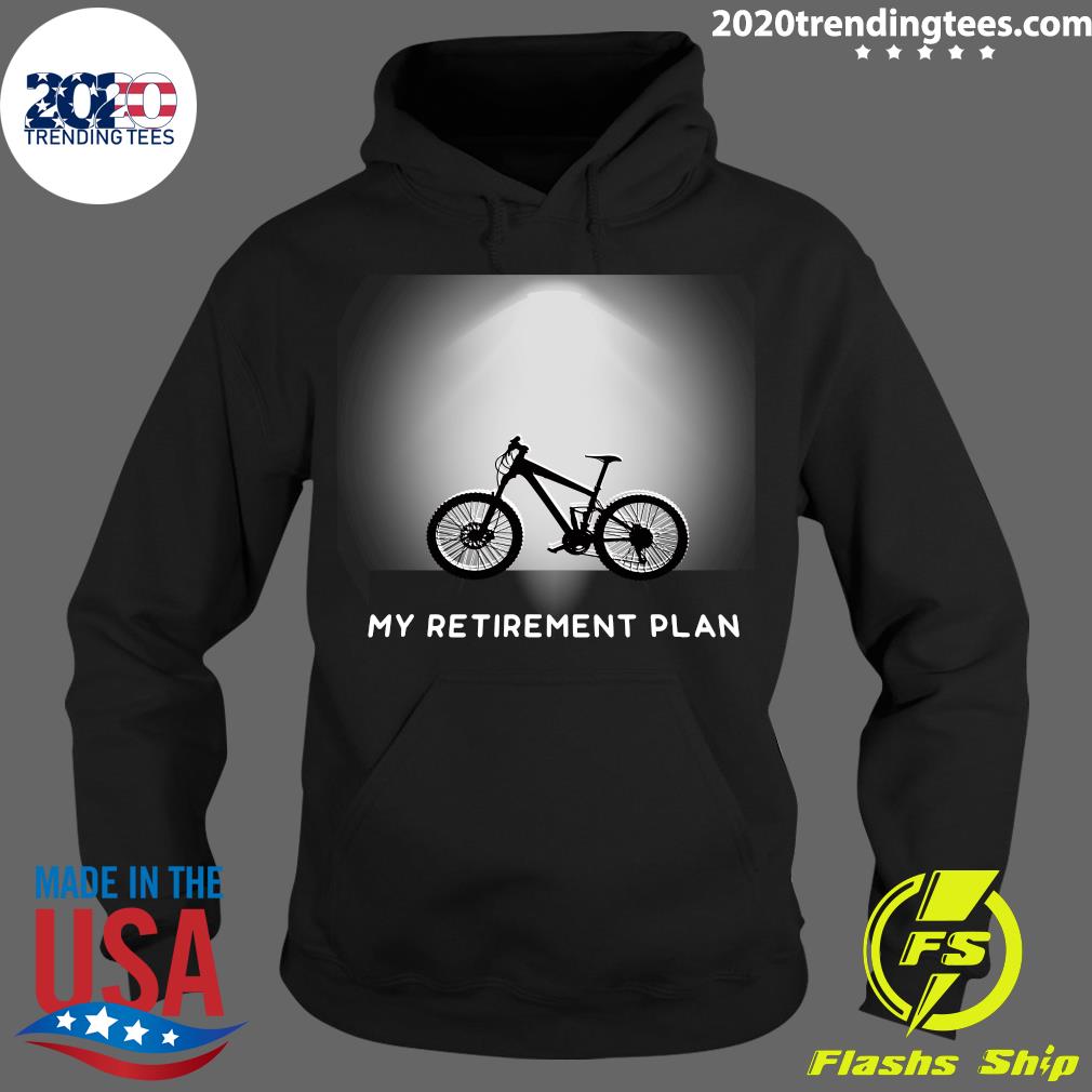 Mountain Bike My Retirement Plan - Adult & Kids T-Shirts, Sweatshirts & Hoodies apparel design preview 2