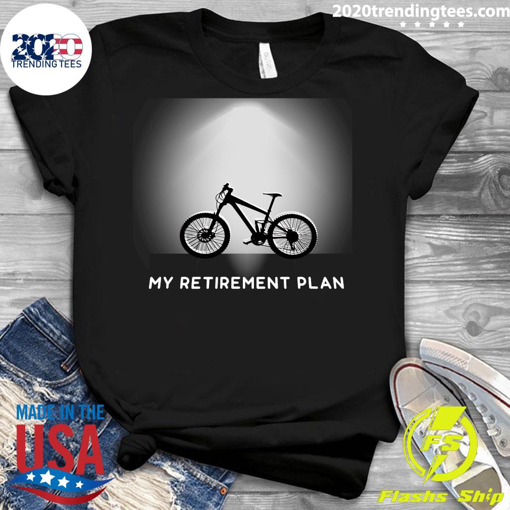Mountain Bike My Retirement Plan - Adult & Kids T-Shirts, Sweatshirts & Hoodies apparel design preview 3