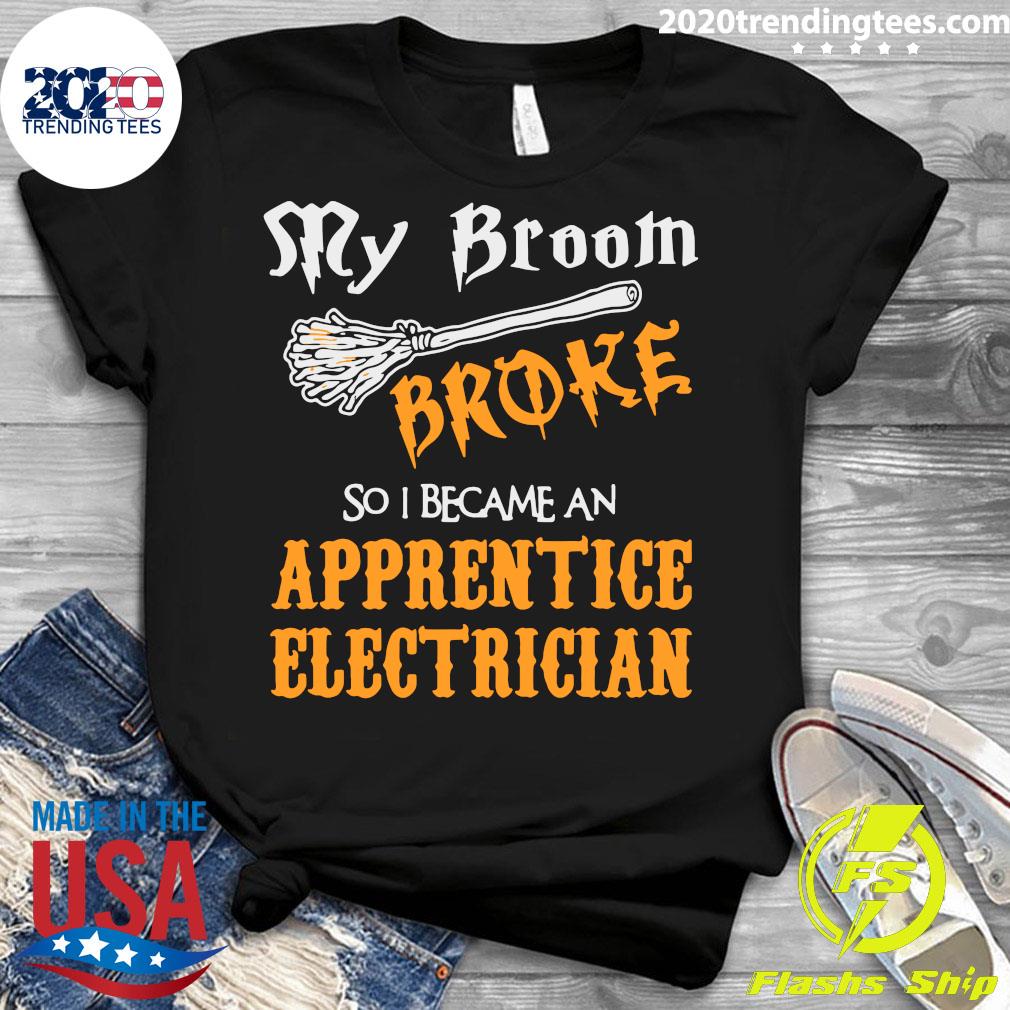 My Broom Broke So I Became An Apprentice Electrician - Adult & Kids T-Shirts, Sweatshirts & Hoodies apparel design preview 3
