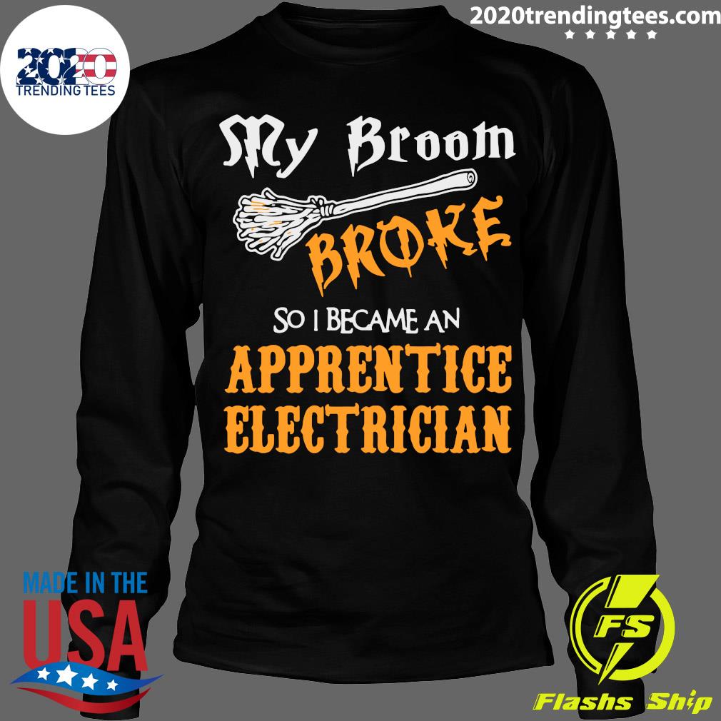 My Broom Broke So I Became An Apprentice Electrician - Adult & Kids T-Shirts, Sweatshirts & Hoodies apparel design preview 4