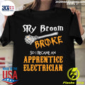 My Broom Broke So I Became An Apprentice Electrician - Adult & Kids T-Shirts, Sweatshirts & Hoodies apparel design preview 1
