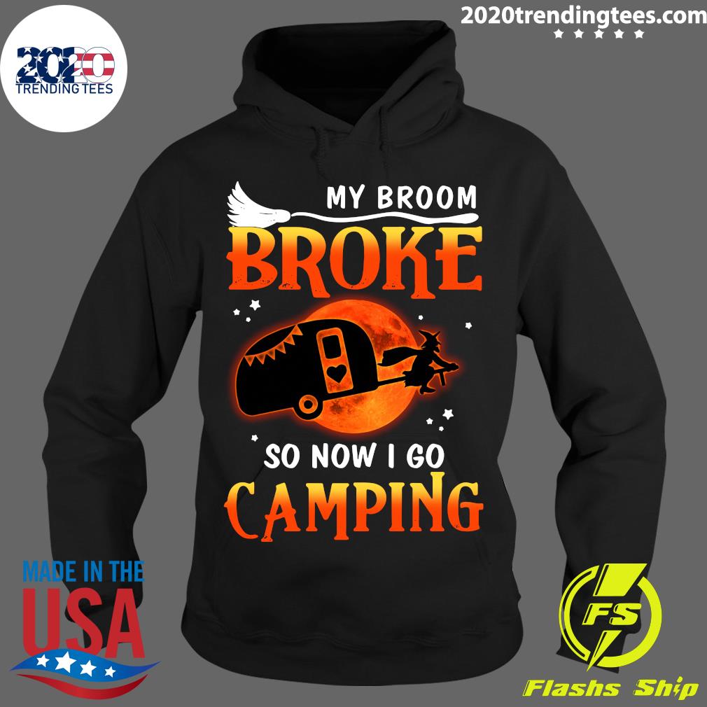 My Broom Broke So Now I Go Camping Halloween - Adult & Kids T-Shirts, Sweatshirts & Hoodies apparel design preview 2