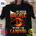 My Broom Broke So Now I Go Camping Halloween - Adult & Kids T-Shirts, Sweatshirts & Hoodies apparel design preview 1
