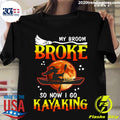 My Broom Broke So Now I Go Kayaking Halloween - Adult & Kids T-Shirts, Sweatshirts & Hoodies apparel design preview 1