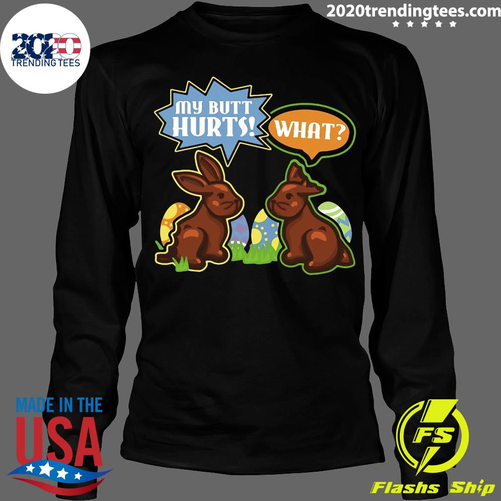 My Butt Hurts What Easter Bunnies Funny Bunny - Adult & Kids T-Shirts, Sweatshirts & Hoodies apparel design preview 4