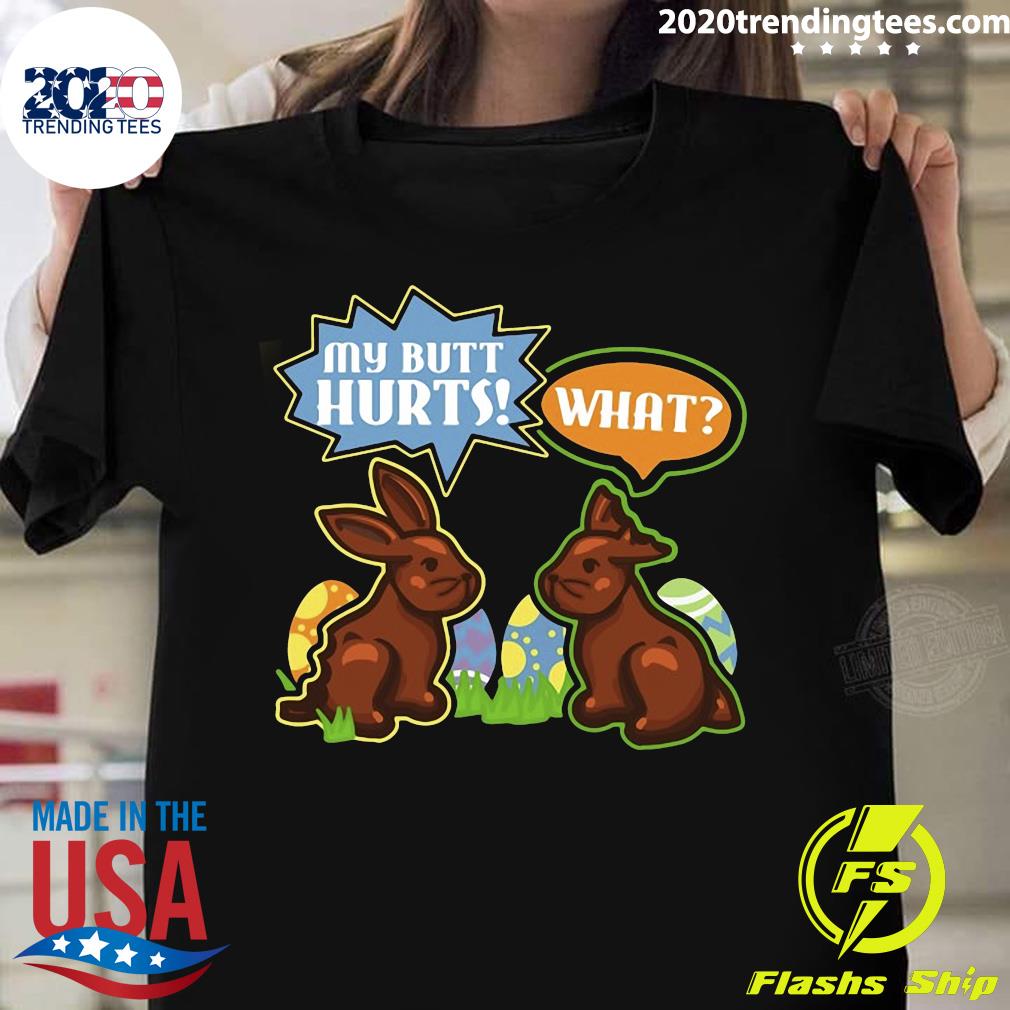 My Butt Hurts What Easter Bunnies Funny Bunny - Adult & Kids T-Shirts, Sweatshirts & Hoodies apparel design preview 1
