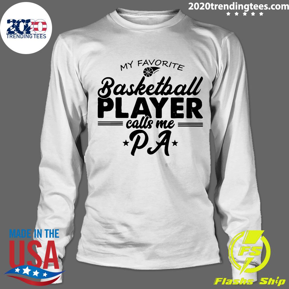My Favorite Basketball Player Calls Me Pa - Adult & Kids T-Shirts, Sweatshirts & Hoodies apparel design preview 4