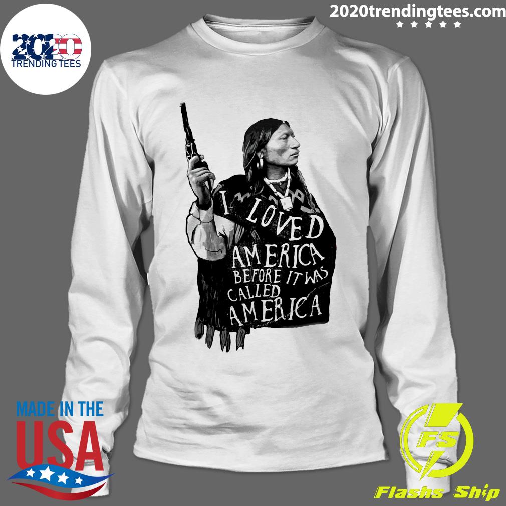 Native I Loved America Before It Was Called - Adult & Kids T-Shirts, Sweatshirts & Hoodies apparel design preview 4