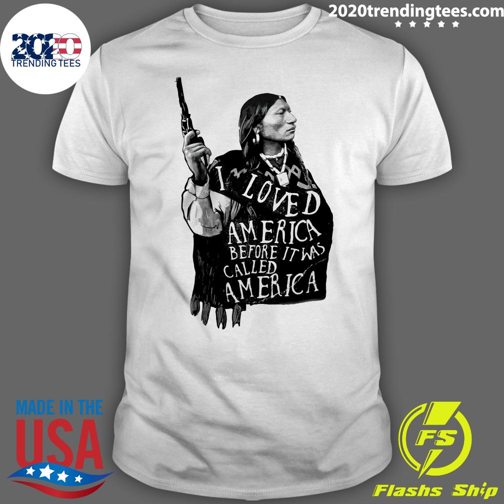 Native I Loved America Before It Was Called - Adult & Kids T-Shirts, Sweatshirts & Hoodies apparel design preview 1