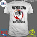 Never Underestimate An Old Man Who Loves Photography - Adult & Kids T-Shirts, Sweatshirts & Hoodies apparel design preview 1