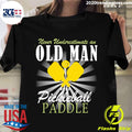 Never Underestimate An Old Man With A Pickleball - Adult & Kids T-Shirts, Sweatshirts & Hoodies apparel design preview 1