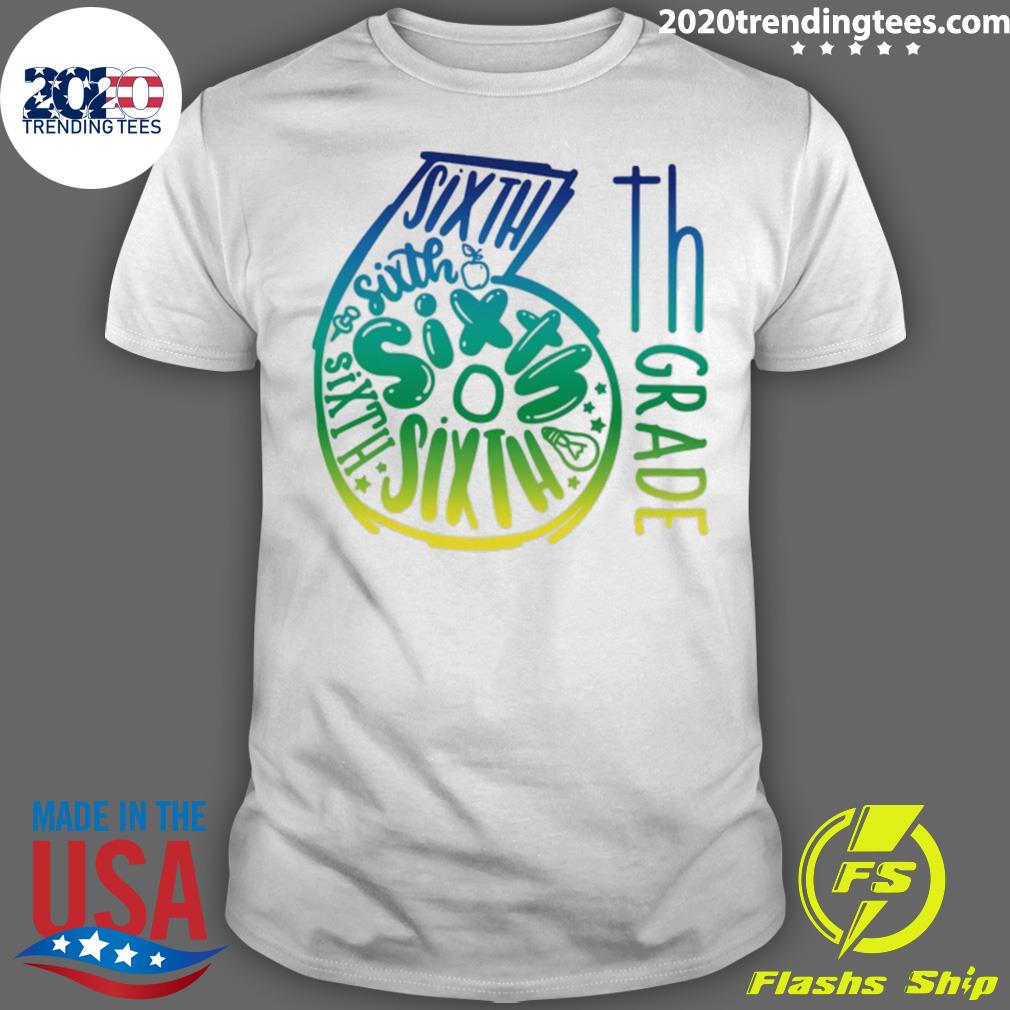 Nice 6th Grade Typography - Adult & Kids T-Shirts, Sweatshirts & Hoodies apparel design preview 1