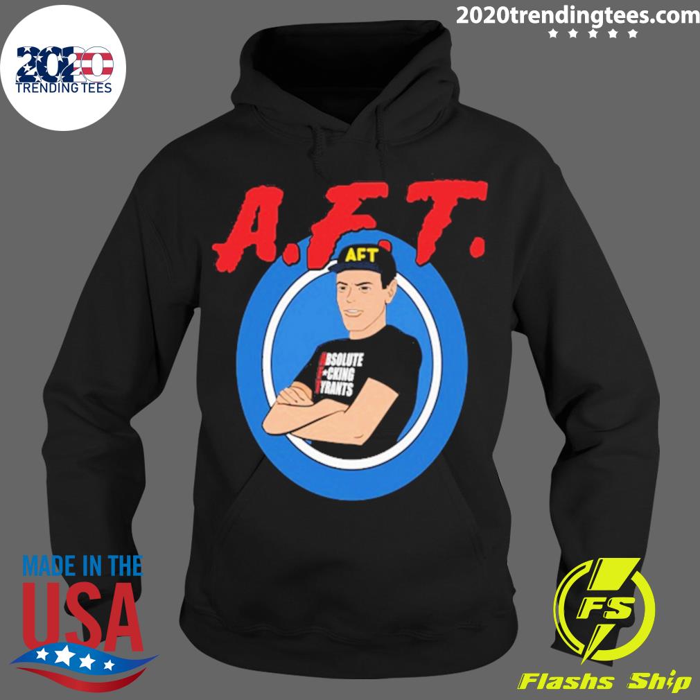 Nice absolute Fucking Tyrants - Adult & Kids T-Shirts, Sweatshirts & Hoodies apparel design preview 2