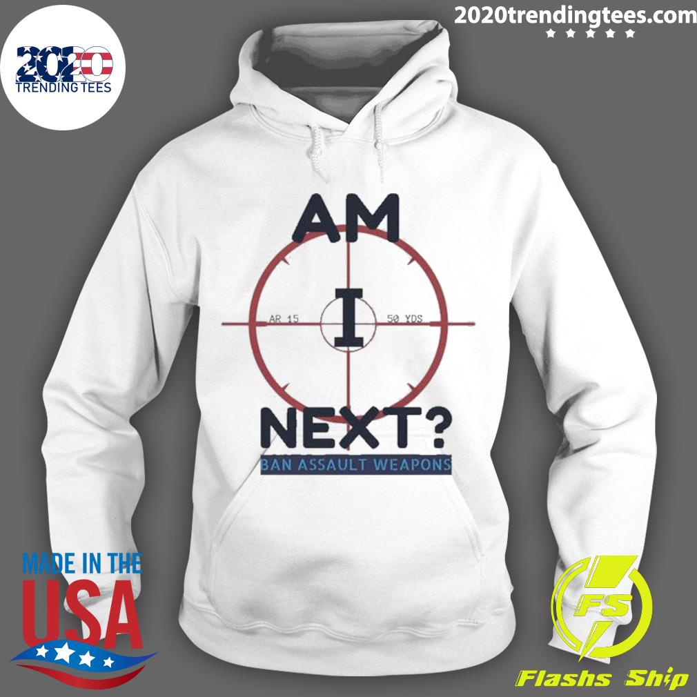 Nice am I Next Ban Ar 15 Highland Park Pro Gun Reform - Adult & Kids T-Shirts, Sweatshirts & Hoodies apparel design preview 2