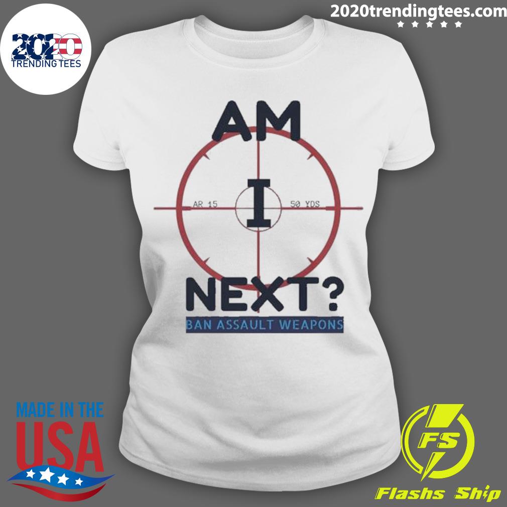 Nice am I Next Ban Ar 15 Highland Park Pro Gun Reform - Adult & Kids T-Shirts, Sweatshirts & Hoodies apparel design preview 3