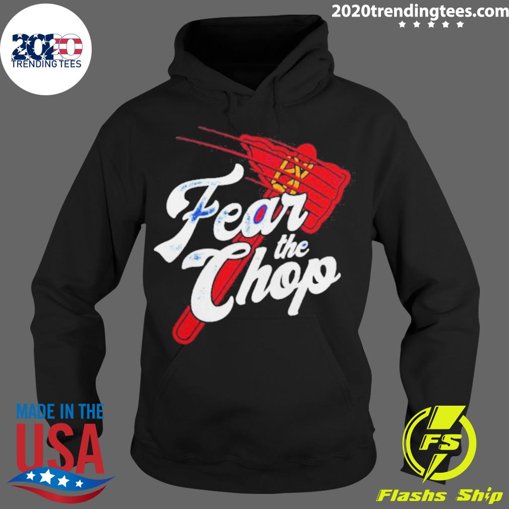 Nice atlanta Braves Fear The Chop - Adult & Kids T-Shirts, Sweatshirts & Hoodies apparel design preview 2