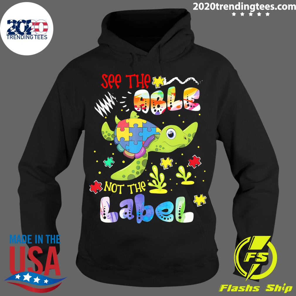 Nice autism Turtle See The Able Not Label - Adult & Kids T-Shirts, Sweatshirts & Hoodies apparel design preview 2