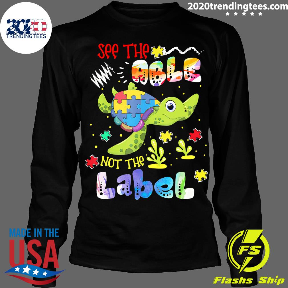 Nice autism Turtle See The Able Not Label - Adult & Kids T-Shirts, Sweatshirts & Hoodies apparel design preview 4