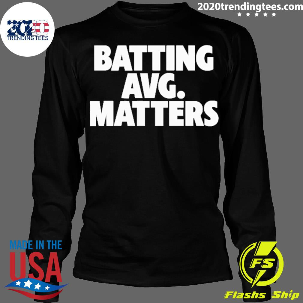 Nice batting Avg Matters - Adult & Kids T-Shirts, Sweatshirts & Hoodies apparel design preview 4
