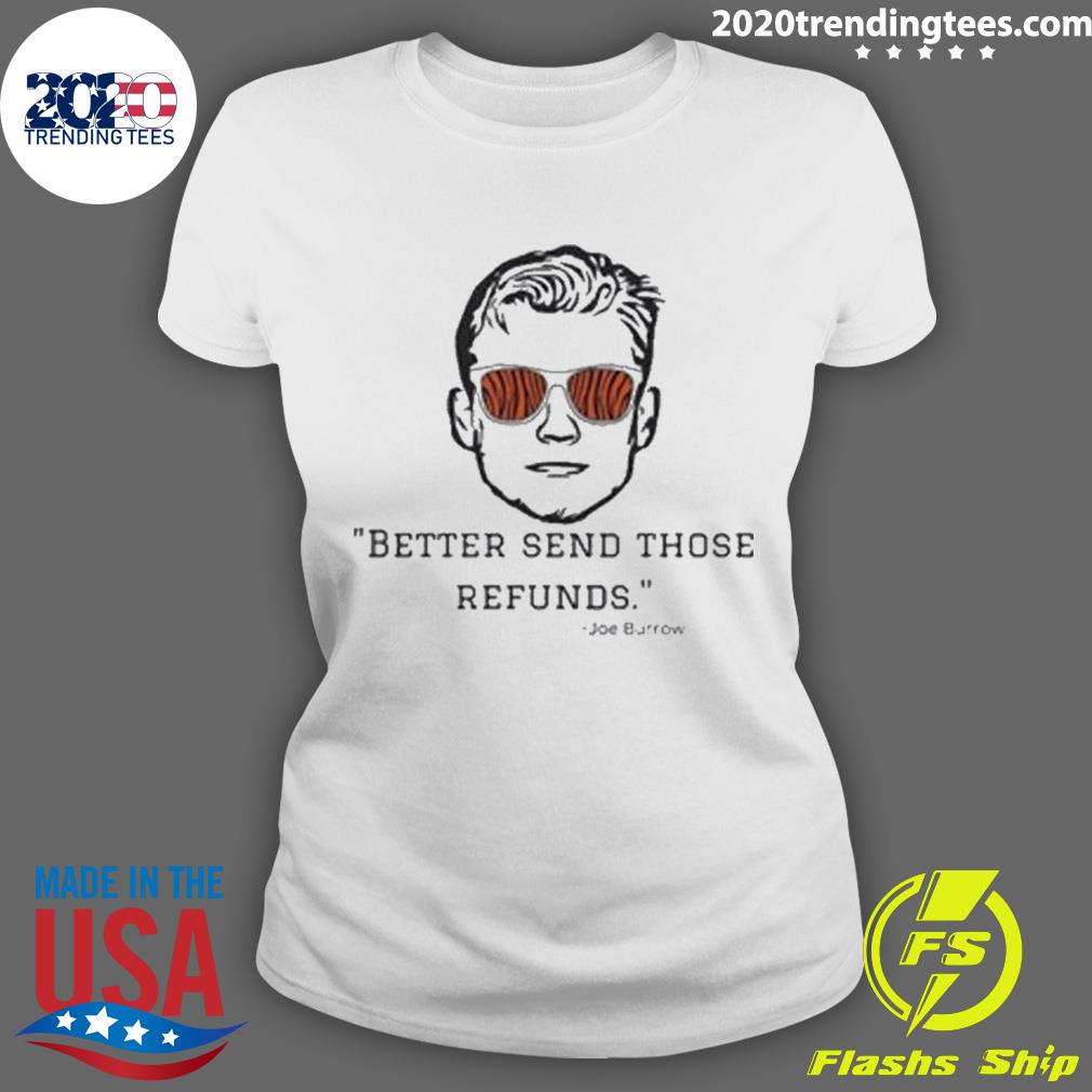 Nice better Send Those Refunds Joe Burrow Football - Adult & Kids T-Shirts, Sweatshirts & Hoodies apparel design preview 3