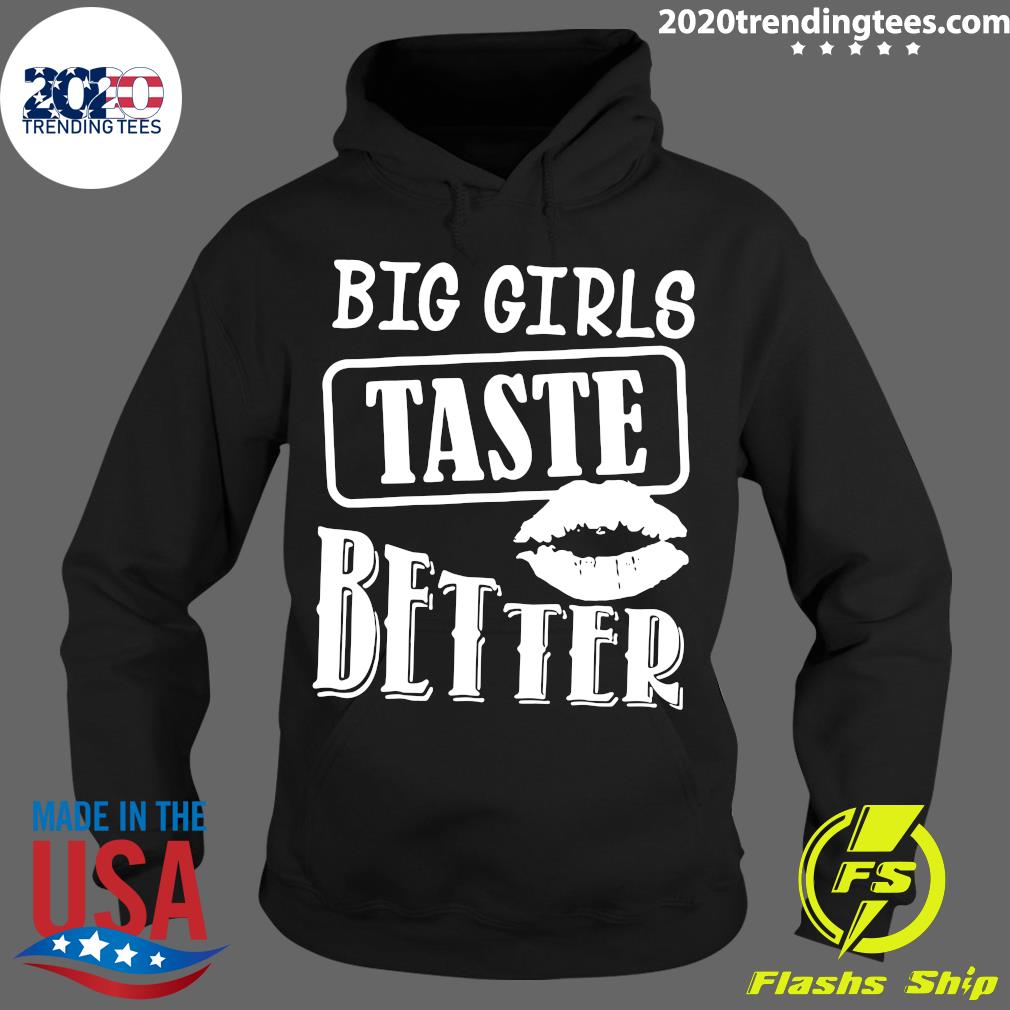 Nice Big Girls Taste Better - Adult & Kids T-Shirts, Sweatshirts & Hoodies apparel design preview 2