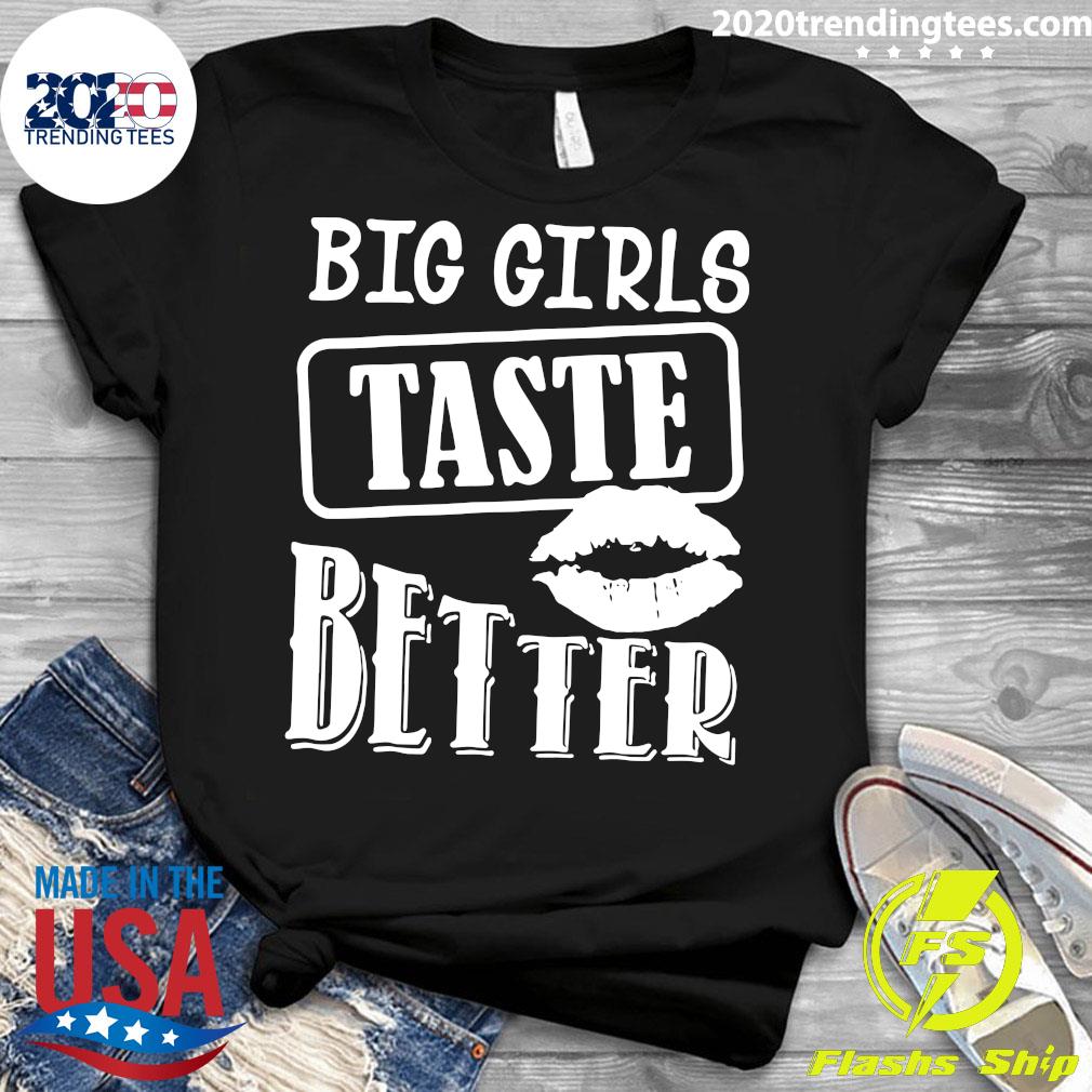 Nice Big Girls Taste Better - Adult & Kids T-Shirts, Sweatshirts & Hoodies apparel design preview 3
