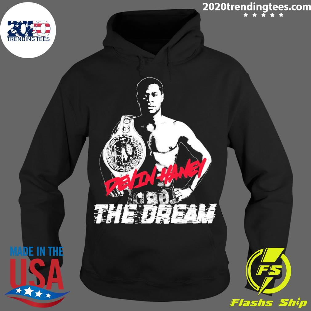Nice boxing Pros Devin Haney The Dream - Adult & Kids T-Shirts, Sweatshirts & Hoodies apparel design preview 2