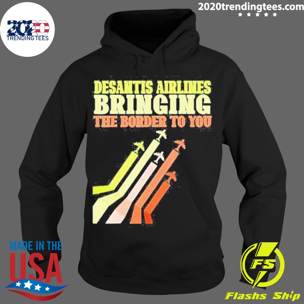 Nice bringing The Border To You DeSantis Airlines US - Adult & Kids T-Shirts, Sweatshirts & Hoodies apparel design preview 2