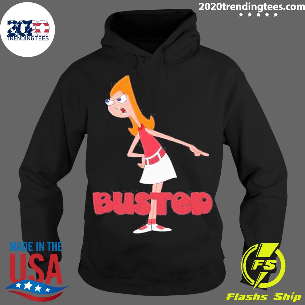 Nice candace Busted Phineas And Ferb - Adult & Kids T-Shirts, Sweatshirts & Hoodies apparel design preview 2