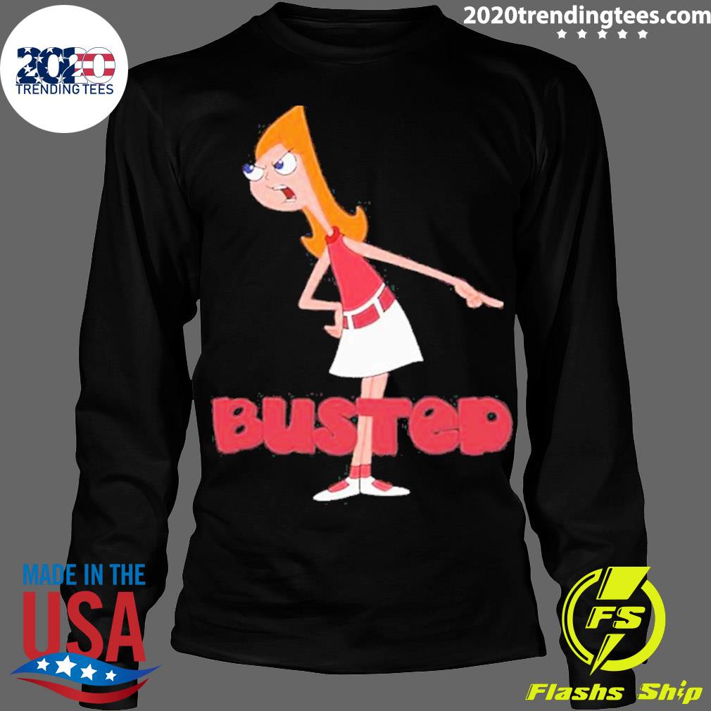 Nice candace Busted Phineas And Ferb - Adult & Kids T-Shirts, Sweatshirts & Hoodies apparel design preview 4