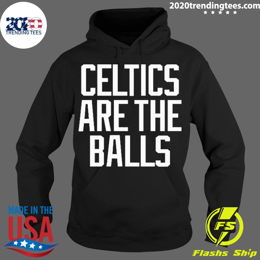 Nice celtics Are The Balls - Adult & Kids T-Shirts, Sweatshirts & Hoodies apparel design preview 2