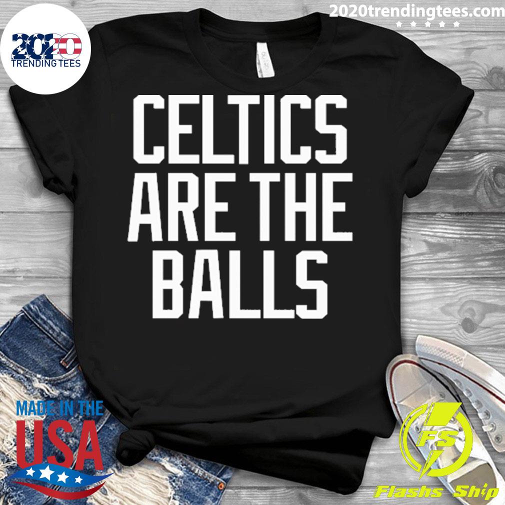 Nice celtics Are The Balls - Adult & Kids T-Shirts, Sweatshirts & Hoodies apparel design preview 3