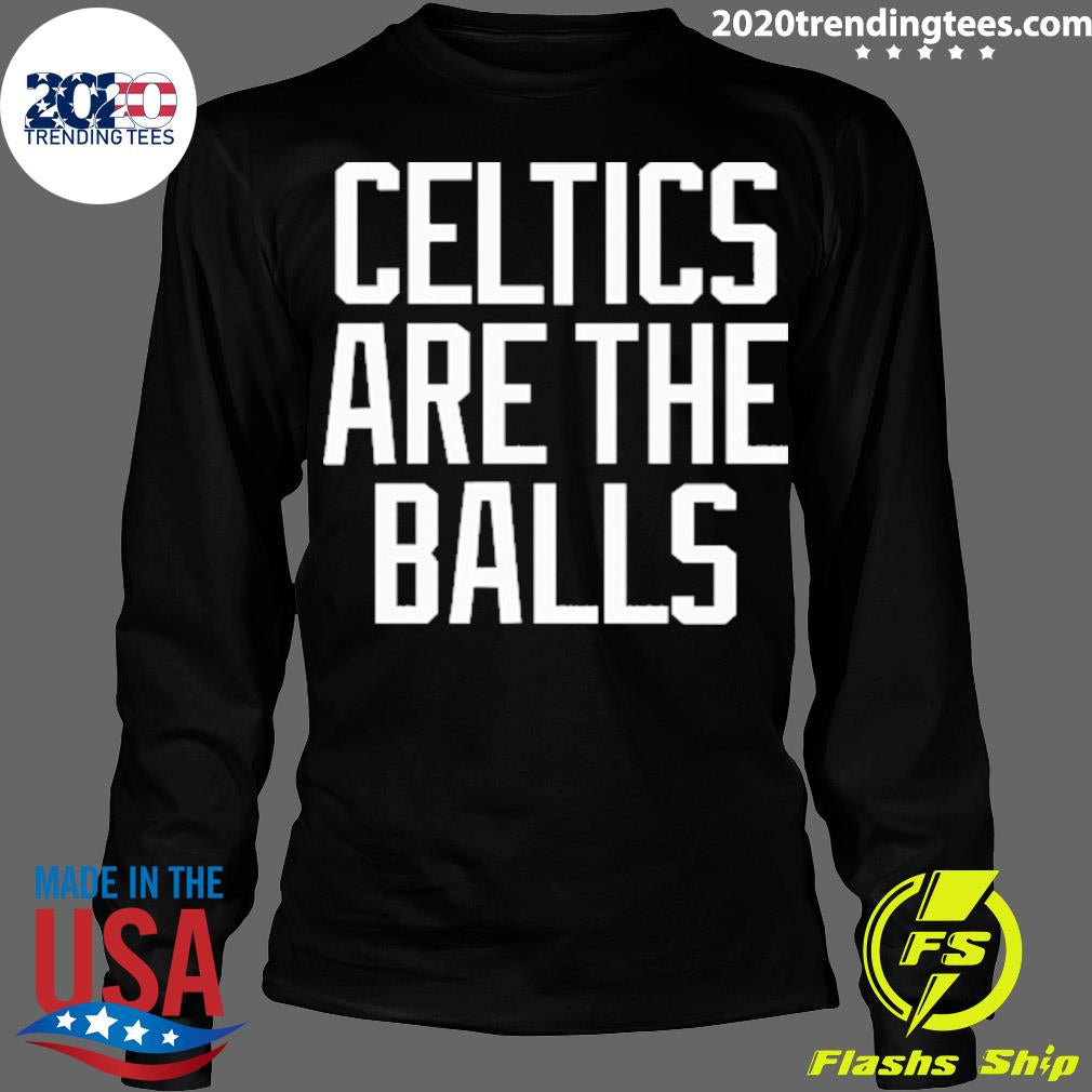 Nice celtics Are The Balls - Adult & Kids T-Shirts, Sweatshirts & Hoodies apparel design preview 4