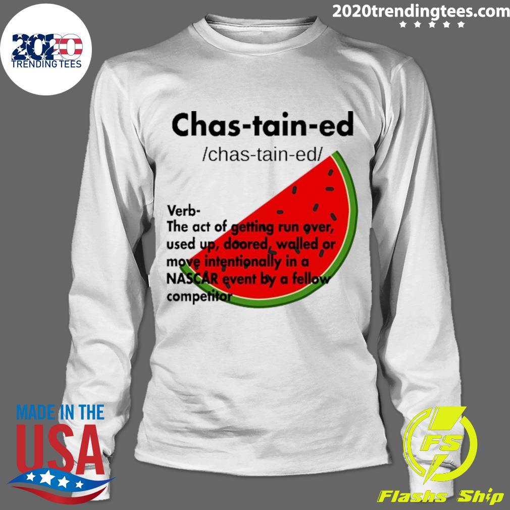 Nice chas-tain-ed Verb The Act Of Getting Run Over - Adult & Kids T-Shirts, Sweatshirts & Hoodies apparel design preview 4