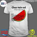 Nice chas-tain-ed Verb The Act Of Getting Run Over - Adult & Kids T-Shirts, Sweatshirts & Hoodies apparel design preview 1