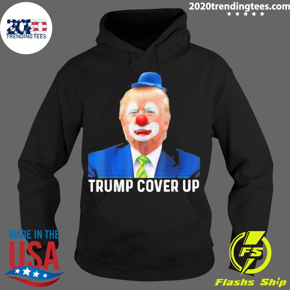Nice clown Donald Trump Cover Up 2022 - Adult & Kids T-Shirts, Sweatshirts & Hoodies apparel design preview 2