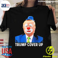Nice clown Donald Trump Cover Up 2022 - Adult & Kids T-Shirts, Sweatshirts & Hoodies apparel design preview 1