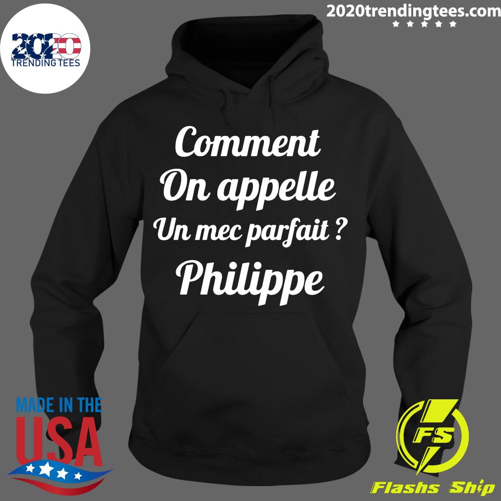 Nice Comment On Appelle Un Mec Parfait Philippe - Adult & Kids T-Shirts, Sweatshirts & Hoodies apparel design preview 2