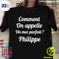 Nice Comment On Appelle Un Mec Parfait Philippe - Adult & Kids T-Shirts, Sweatshirts & Hoodies apparel design preview 1