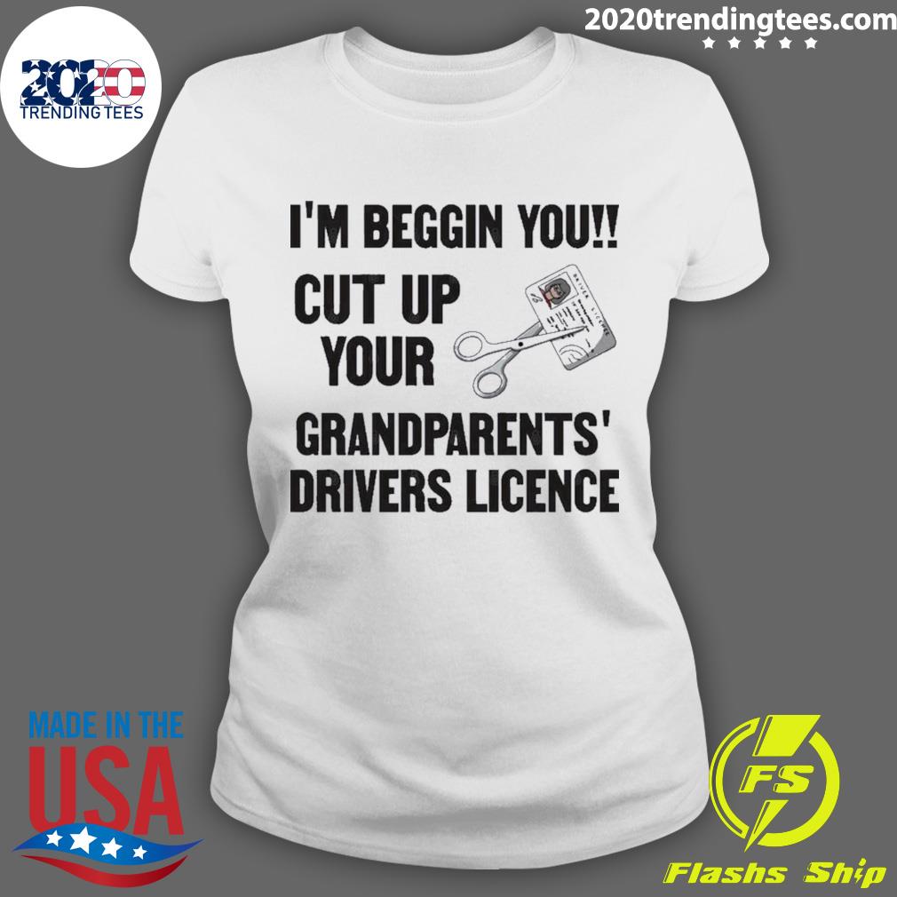 Nice cut Up Your Grandparents Drivers Licence Funny - Adult & Kids T-Shirts, Sweatshirts & Hoodies apparel design preview 3