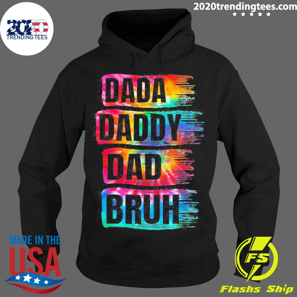 Nice father's Day 2022 Dada Daddy Dad Bruh Tie Dye - Adult & Kids T-Shirts, Sweatshirts & Hoodies apparel design preview 2