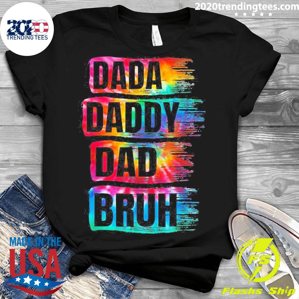 Nice father's Day 2022 Dada Daddy Dad Bruh Tie Dye - Adult & Kids T-Shirts, Sweatshirts & Hoodies apparel design preview 3