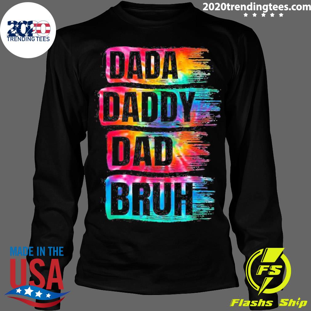 Nice father's Day 2022 Dada Daddy Dad Bruh Tie Dye - Adult & Kids T-Shirts, Sweatshirts & Hoodies apparel design preview 4