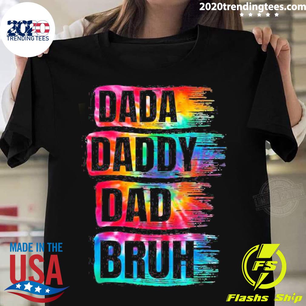 Nice father's Day 2022 Dada Daddy Dad Bruh Tie Dye - Adult & Kids T-Shirts, Sweatshirts & Hoodies apparel design preview 1