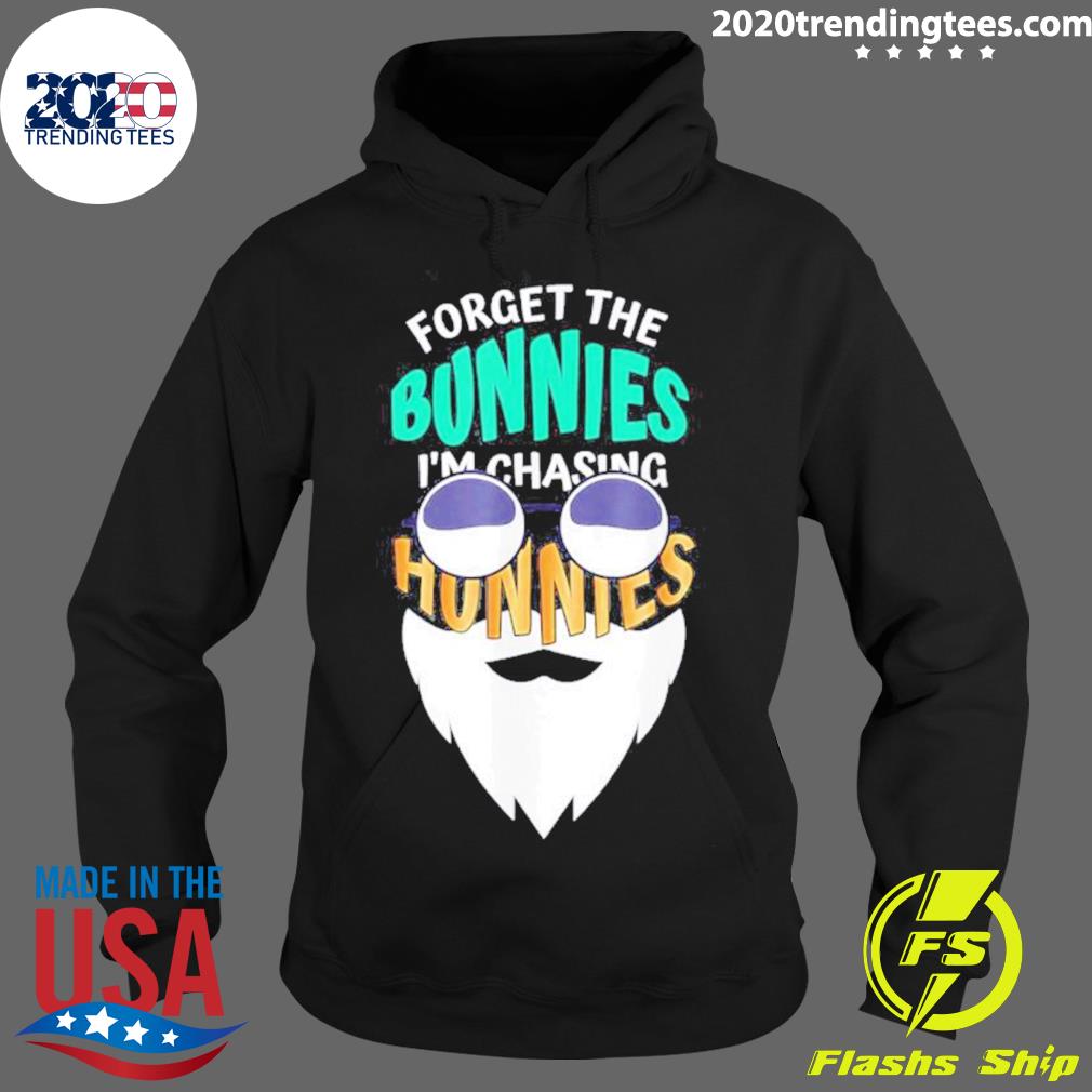 Nice forget the Bunnies I'm Chasing Hunnies Sarcasm - Adult & Kids T-Shirts, Sweatshirts & Hoodies apparel design preview 2