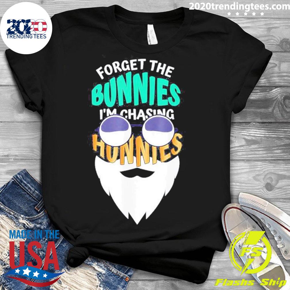 Nice forget the Bunnies I'm Chasing Hunnies Sarcasm - Adult & Kids T-Shirts, Sweatshirts & Hoodies apparel design preview 3