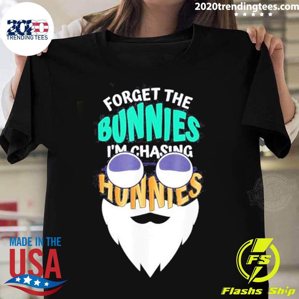 Nice forget the Bunnies I'm Chasing Hunnies Sarcasm - Adult & Kids T-Shirts, Sweatshirts & Hoodies apparel design preview 1