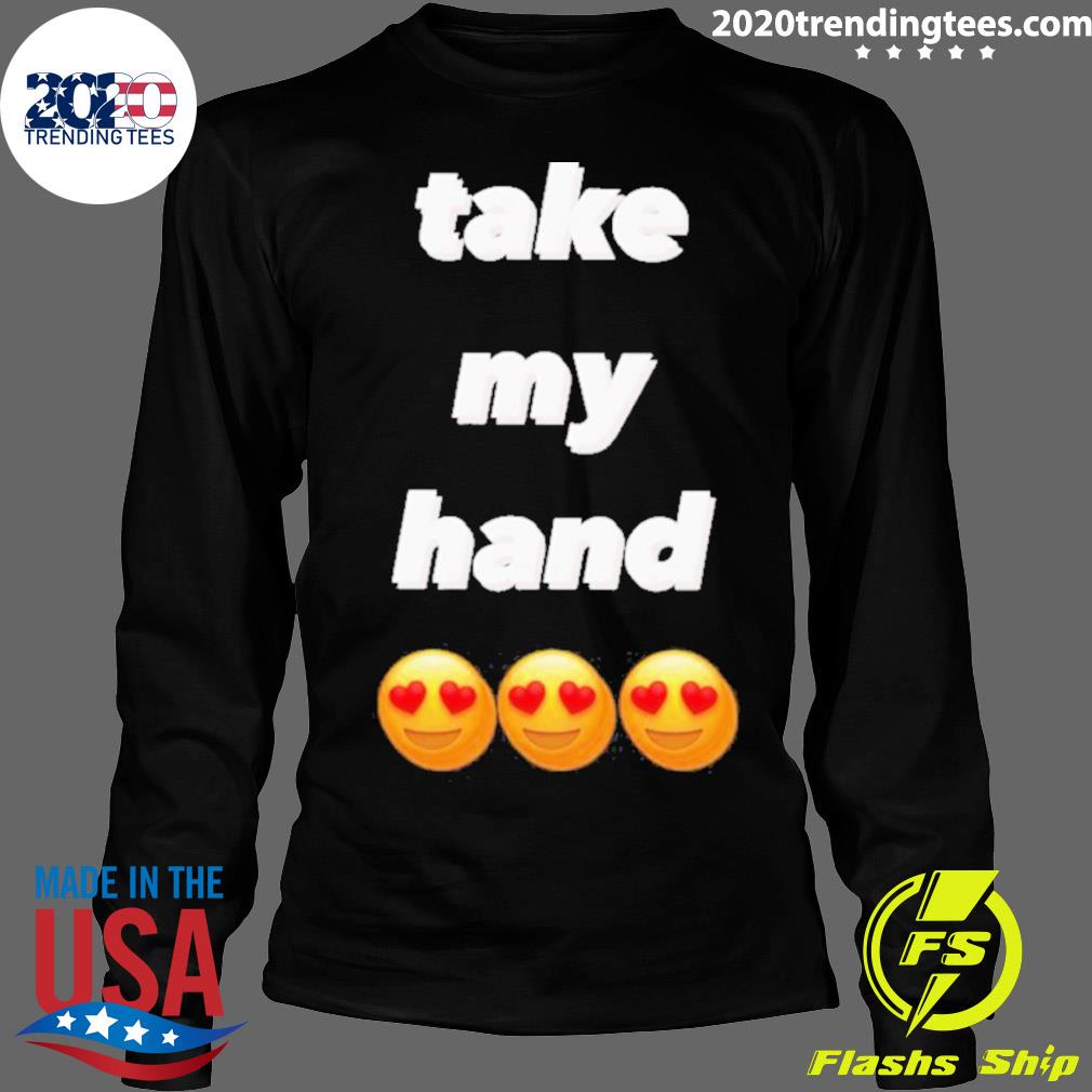 Nice franlftv Take My Hand - Adult & Kids T-Shirts, Sweatshirts & Hoodies apparel design preview 4